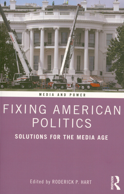 Fixing American politics : solutions for the media age