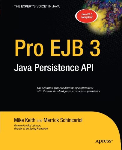 Pro EJB 3: Java Persistence API (Expert's Voice in Java)