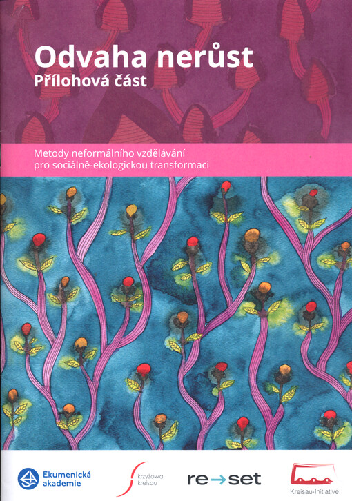 Odvaha nerůst : metody neformálního vzdělávání pro sociálně-ekologickou transformaci. Přílohová část
