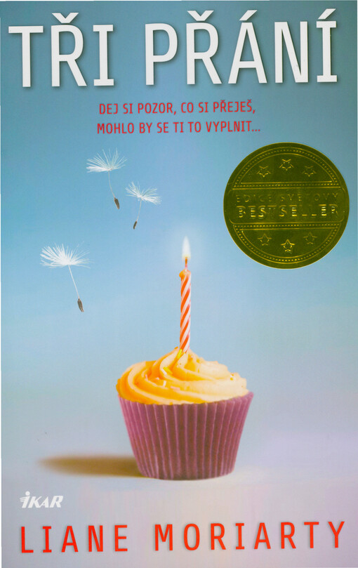 Tři přání : dej si pozor, co si přeješ, mohlo by se ti to vyplnit...