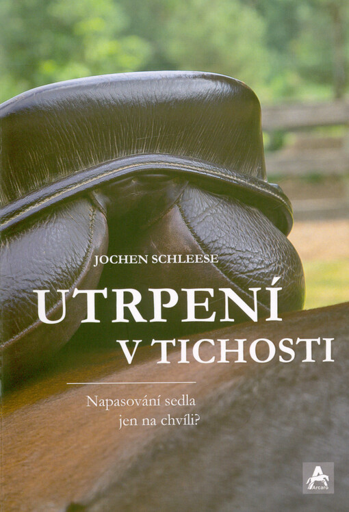 Utrpení v tichosti : napasování sedla jen na chvíli?