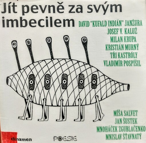 Jít pevně za svým imbecilem :almanach poesie