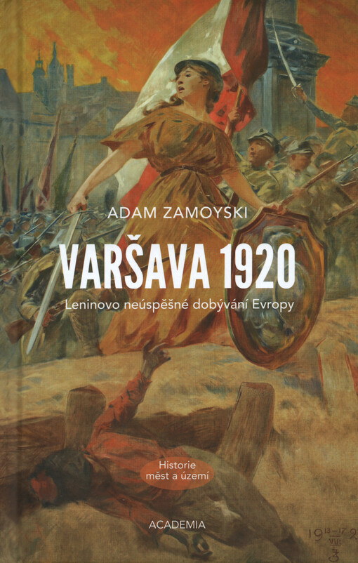 Varšava 1920 : Leninovo neúspěšné dobývání Evropy