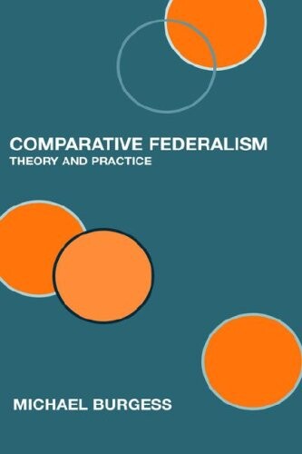 Comparative Federalism: Theory and Practice