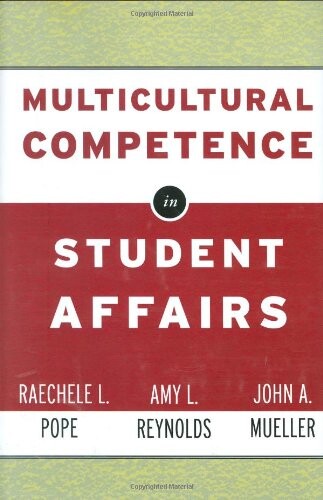 Multicultural Competence in Student Affairs (Jossey-Bass Higher and Adult Education)