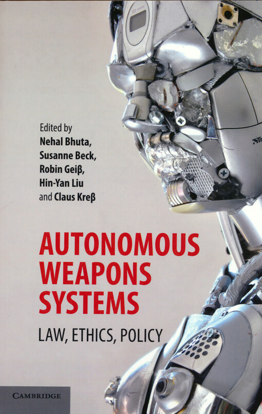 Autonomous weapons systems : law, ethics, policy