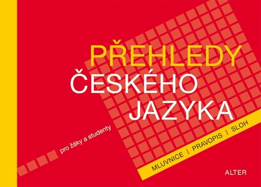 Přehledy českého jazyka pro žáky a studenty :mluvnice, pravopis, sloh