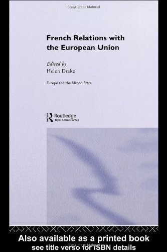 French Relations with the European Union (Europe and the Nation State)