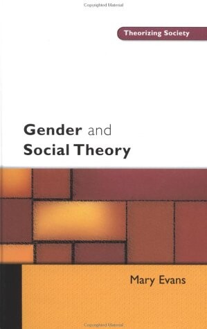 Gender and Social Theory (Theorizing Society)