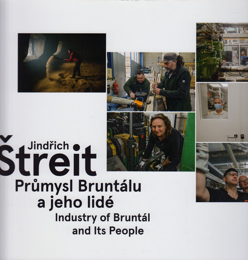 Průmysl Bruntálu a jeho lidé = Industry of Bruntál and its people