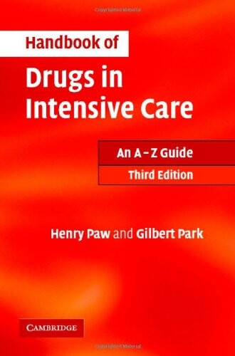 Handbook of Drugs in Intensive Care: An A - Z Guide