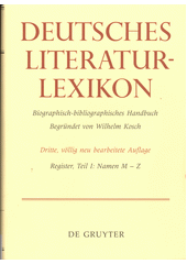Deutsches Literatur-Lexikon : biographisch-bibliographisches Handbuch. Register Teil I, A - L  (odkaz v elektronickém katalogu)