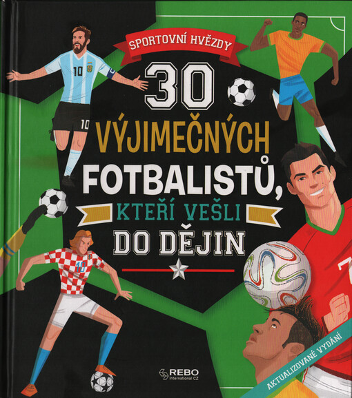 30 výjimečných fotbalistů, kteří vešli do dějin