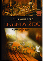 Legendy Židů = Agadot ha-jehudim. 4  (odkaz v elektronickém katalogu)