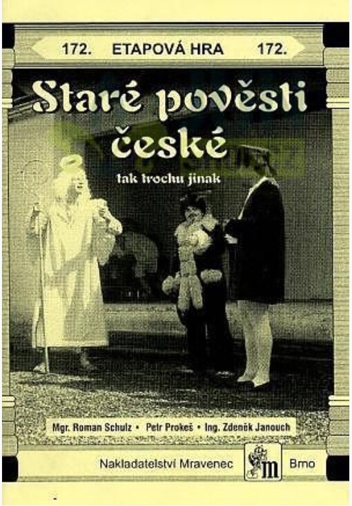 Staré pověsti české tak trochu jinak, aneb, Co v našich pověstech mělo být a není, či nemělo být a je :celotáborová hra
