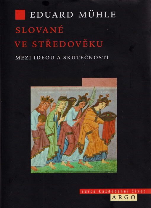 Slované ve středověku : mezi ideou a skutečností