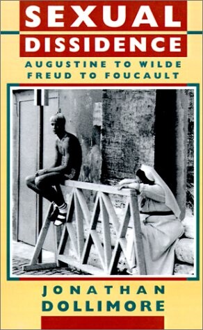 Sexual dissidence : Augustine to Wilde, Freud to Foucault   