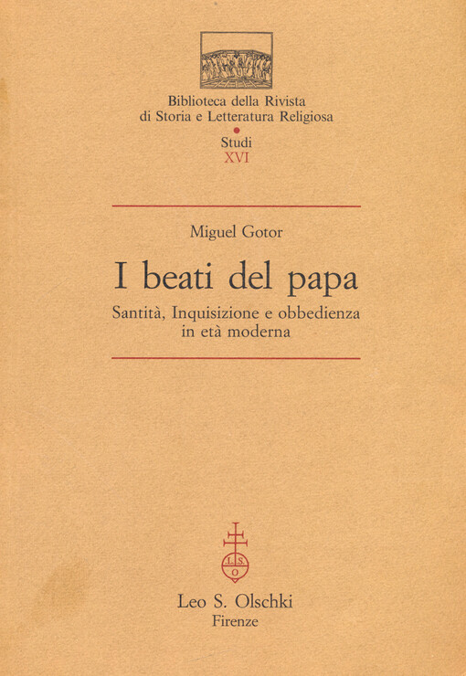 I beati del papa : santità, inquisizione e obbedienza in età moderna