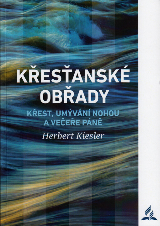 Křesťanské obřady : křest, umývání nohou a večeře Páně