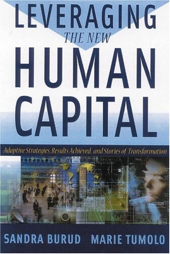 Leveraging the New Human Capital: Adaptive Strategies, Results Achieved, and Stories of Transformation