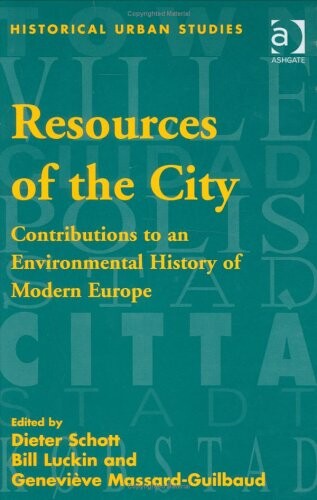 Resources of the city : contributions to an environmental history of modern Europe