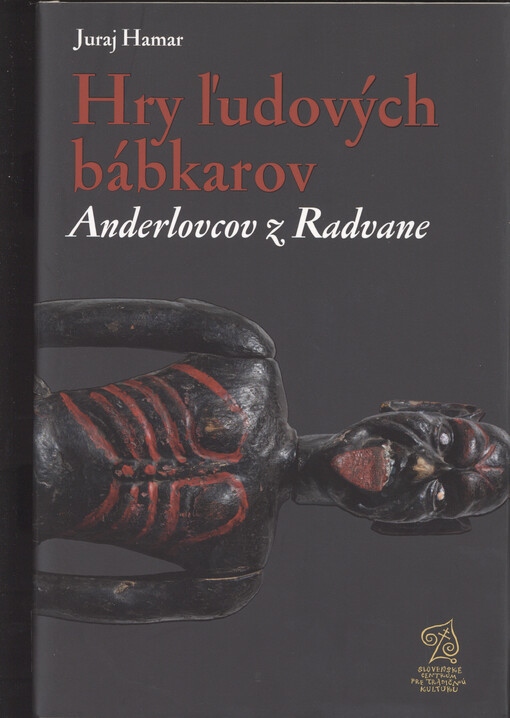 Hry ĺudových bábkarov : Anderlovcov z Radvane