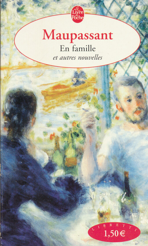 En famille ; suivi de La femme de Paul ; Deux amis ; et La ficelle