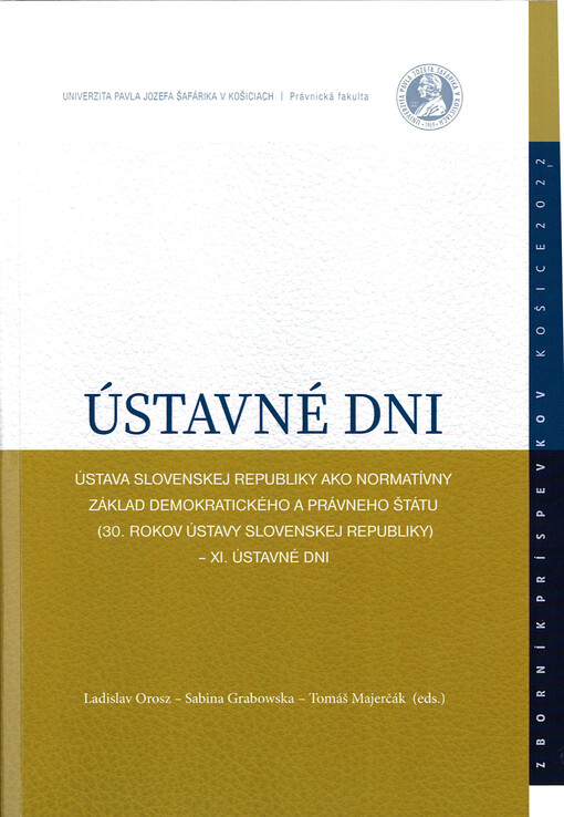 Ústavné dni : Ústava Slovenskej republiky ako normatívny základ demokratického a právneho štátu (30. rokov Ústavy Slovenskej republiky) - XI. ústavné dni