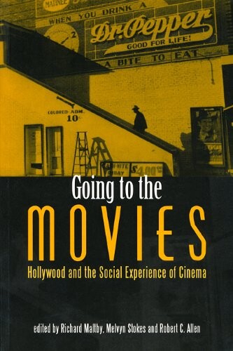 Going to the Movies: Hollywood and the Social Experience of the Cinema (University of Exeter Press - Exeter Studies in History)