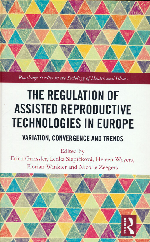 The regulation of assisted reproductive technologies in Europe : variation, convergence and trends