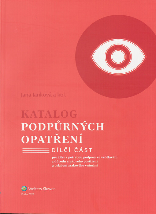 Katalog podpůrných opatření : dílčí část : pro žáky s potřebou podpory ve vzdělávání z důvodu zrakového postižení a oslabení zrakového vnímání