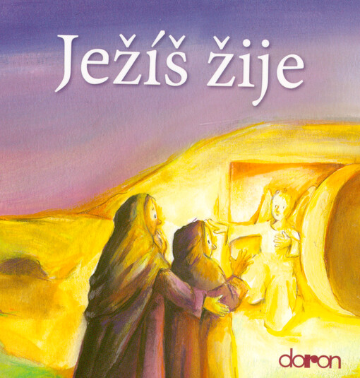 Ježíš žije : příběh z Nového zákona