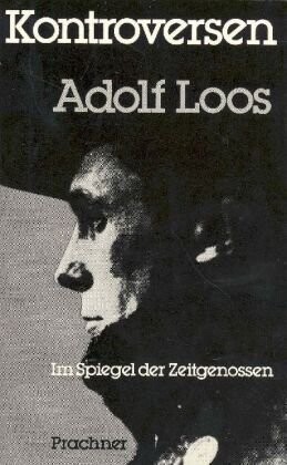 Kontroversen: Adolf Loos im Spiegel der Zeitgenossen (German Edition)