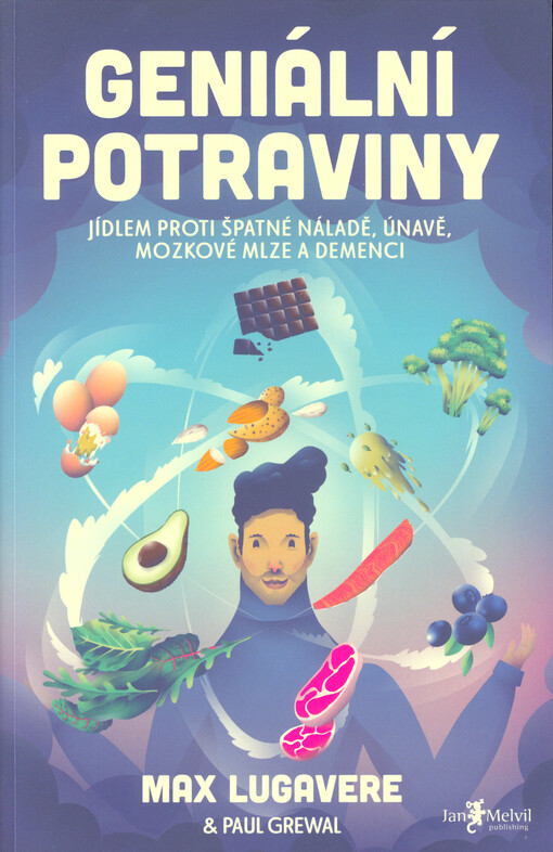 Geniální potraviny : jídlem proti špatné náladě, únavě, mozkové mlze a demenci