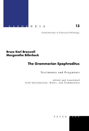 The Grammarian Epaphroditus (Sapheneia Contributions to Classical Philology)