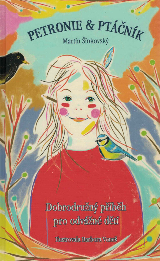 Petronie & Ptáčník : dobrodružný příběh pro odvážné děti