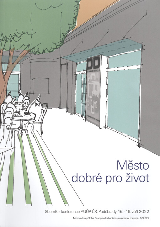 Město dobré pro život : sborník z konference AUÚP ČR, Poděbrady 15.-16. září 2022