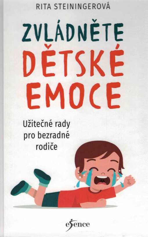 Zvládněte dětské emoce : užitečné rady pro bezradné rodiče
