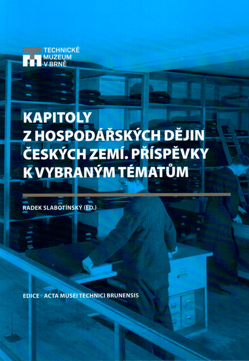 Kapitoly z hospodářských dějin českých zemí : příspěvky k vybraným tématům