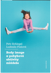 Body image a pohybové aktivity mládeže  (odkaz v elektronickém katalogu)