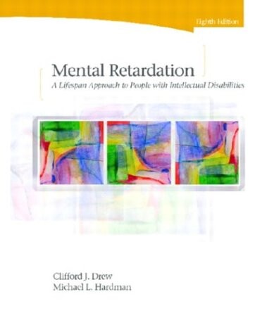 Mental Retardation: A LifeSpan Approach to People with Intellectual Disabilities, Eighth Edition