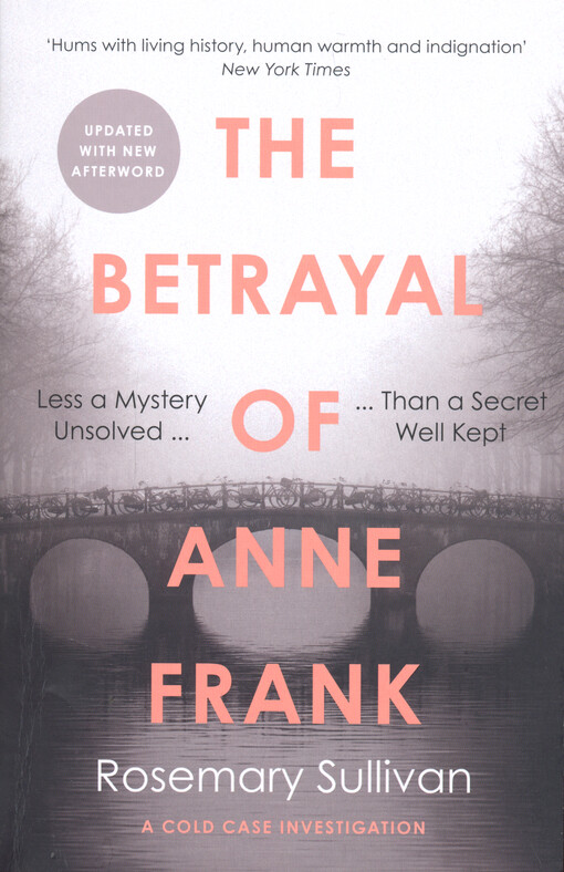 The betrayal of Anne Frank : a cold case investigation