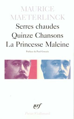 Serres chaudes ;Quinze chansons ; La princesse Maleine