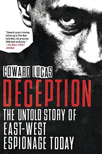 Deception :spies, lies and how Russia dupes the West