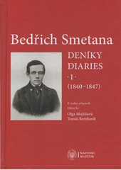 Bedřich Smetana : deníky = diaries. I., (1840-1847)  (odkaz v elektronickém katalogu)