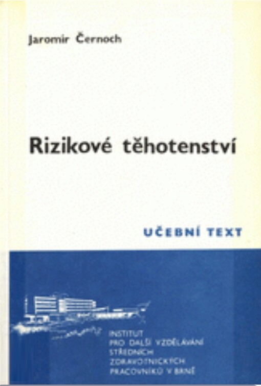 Rizikové těhotenství pro ženské sestry :určeno ženským sestrám pro pomaturitní specializační studium
