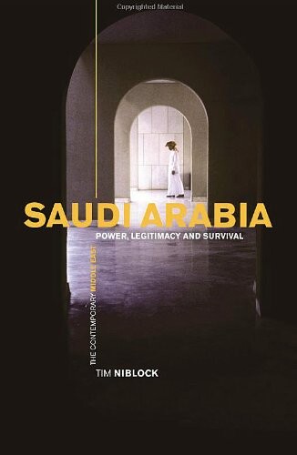 Saudi Arabia: Power, Legitimacy and Survival (The Contemporary Middle East)