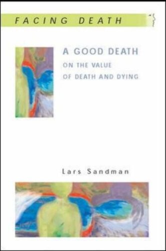A good death : on the value of death and dying