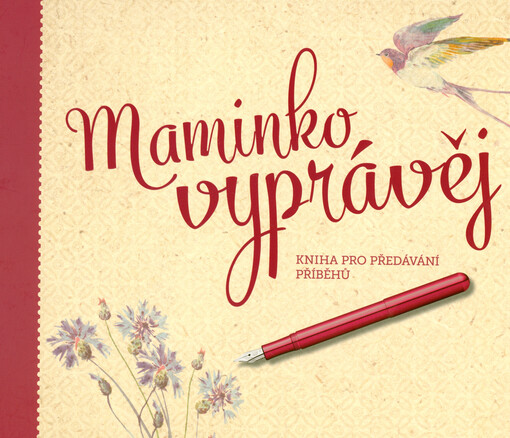 Maminko, vyprávěj : kniha pro předávání příběhů
