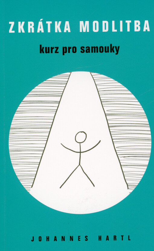 Zkrátka modlitba : kurz pro samouky
